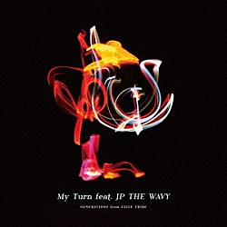 ＧＥＮＥＲＡＴＩＯＮＳ　ｆｒｏｍ　ＥＸＩＬＥ　ＴＲＩＢＥ ＪＰ　ＴＨＥ　ＷＡＶＹ「Ｍｙ　Ｔｕｒｎ　ｆｅａｔ．　ＪＰ　ＴＨＥ　ＷＡＶＹ／愛傷」