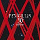 ＰＥＮＩＣＩＬＬＩＮ「３０　－ｔｈｉｒｔｙ－　Ｕｎｉｖｅｒｓｅ」