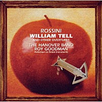 ロイ・グッドマン「 ロッシーニ：序曲集（オリジナル楽器による）」