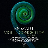 ゴットフリート・フォン・デア・ゴルツ「 モーツァルト：ヴァイオリン協奏曲」