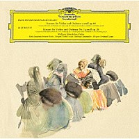 ヴォルフガング・シュナイダーハン「 メンデルスゾーン／ブルッフ：ヴァイオリン協奏曲」