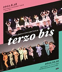 Ｊｕｉｃｅ＝Ｊｕｉｃｅ「Ｊｕｉｃｅ＝Ｊｕｉｃｅ　ＣＯＮＣＥＲＴ　ＴＯＵＲ　～ｔｅｒｚｏ　ｂｉｓ～」