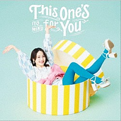 伊藤美来「Ｔｈｉｓ　Ｏｎｅ’ｓ　ｆｏｒ　Ｙｏｕ」