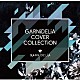 ＧＡＲＮｉＤＥＬｉＡ「ＧＡＲＮｉＤＥＬｉＡ　ＣＯＶＥＲ　ＣＯＬＬＥＣＴｉＯＮ」