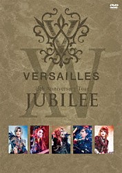 Ｖｅｒｓａｉｌｌｅｓ「１５ｔｈ　Ａｎｎｉｖｅｒｓａｒｙ　Ｔｏｕｒ　－ＪＵＢＩＬＥＥ－」