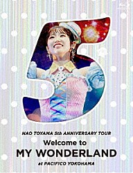 東山奈央「東山奈央　５ｔｈ　ＡＮＮＩＶＥＲＳＡＲＹ　ＴＯＵＲ　「Ｗｅｌｃｏｍｅ　ｔｏ　ＭＹ　ＷＯＮＤＥＲＬＡＮＤ」　ａｔ　パシフィコ横浜」