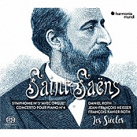 フランソワ＝グザヴィエ・ロト「 サン＝サーンス：交響曲第３番「オルガンつき」、ピアノ協奏曲第４番」