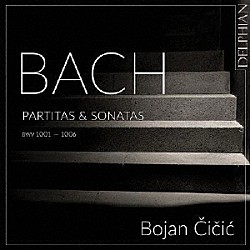 ボヤン・チチッチ「Ｊ．Ｓ．バッハ：無伴奏ヴァイオリン・ソナタ＆パルティータ（全曲）」