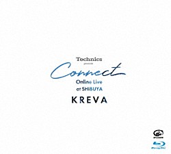 ＫＲＥＶＡ「Ｔｅｃｈｎｉｃｓ　ｐｒｅｓｅｎｔｓ　Ｃｏｎｎｅｃｔ　Ｏｎｌｉｎｅ　Ｌｉｖｅ　ａｔ　ＳＨＩＢＵＹＡ」