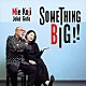 情家みえ　後藤浩二「ＳＯＭＥＴＨＩＮＧ　ＢＩＧ！！」