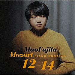 藤田真央「モーツァルト：ピアノ・ソナタ第１２番～第１４番」