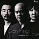 江藤良人トリオ 江藤良人 片倉真由子 粟谷巧「Ｅｖｅｒｙｔｈｉｎｇ　Ｉ　Ｌｏｖｅ」