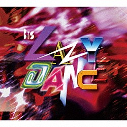 ＢｉＳ「ＬＡＺＹ　ＤＡＮＣＥ」