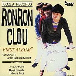 ＲＯＮ　ＲＯＮ　ＣＬＯＵ「ＦＩＲＳＴ　ＡＬＢＵＭ」