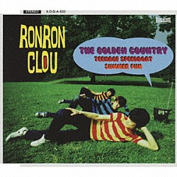 ＲＯＮ　ＲＯＮ　ＣＬＯＵ「ＴＨＥ　ＧＯＬＤＥＮ　ＣＯＵＮＴＲＹ」