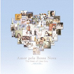 小野リサ「Ａｍｏｒ　ｐｅｌａ　Ｂｏｓｓａ　Ｎｏｖａ　－Ｔｈｅ　Ｂｅｓｔ　ｏｆ　Ｌｉｓａ　Ｏｎｏ－　Ｍａｒ　ｅ　Ｃｅｕ」