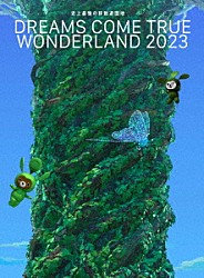 ＤＲＥＡＭＳ　ＣＯＭＥ　ＴＲＵＥ「史上最強の移動遊園地　ＤＲＥＡＭＳ　ＣＯＭＥ　ＴＲＵＥ　ＷＯＮＤＥＲＬＡＮＤ　２０２３」