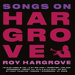 ロイ・ハーグローヴ「ソングス・オン・ＨＡＲＧＲＯＶＥ」