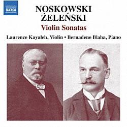 （クラシック） ロロンス・カヤレイ バーナーディーン・ブラハ「ノスコフスキ／ジェレンスキ：ヴァイオリン・ソナタ集」
