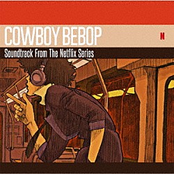 Ｓｅａｔｂｅｌｔｓ Ｅｌｅｎａ　Ｓａｔｉｎｅ Ｇａｂｒｉｅｌａ　Ｒｏｂｉｎ Ａ－ｓｈａ　Ｍａｉ　Ｙａｍａｎｅ Ｌｅｏ　Ｉｍａｉ「ＣＯＷＢＯＹ　ＢＥＢＯＰ　Ｓｏｕｎｄｔｒａｃｋ　Ｆｒｏｍ　Ｔｈｅ　Ｎｅｔｆｌｉｘ　Ｓｅｒｉｅｓ」