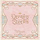 渕上舞「渕上舞コンセプトベストアルバム～Ｄｒｅａｍｙ　Ｓｔｏｒｉｅｓ～」