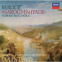 サー・コリン・デイヴィス「 ベルリオーズ：交響曲≪イタリアのハロルド≫　他」