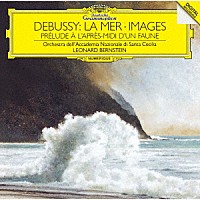 レナード・バーンスタイン「 ドビュッシー：管弦楽のための≪映像≫　牧神の午後への前奏曲、交響詩≪海≫」