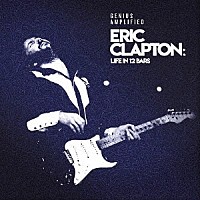 （オリジナル・サウンドトラック）「 エリック・クラプトン：ＬＩＦＥ　ＩＮ　１２　ＢＡＲＳ」