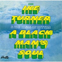 アイク・ターナー・アンド・ザ・キングス・オブ・リズム「 ア・ブラック・マンズ・ソウル」