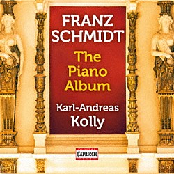 カール・アンドレアス・コリー「フランツ・シュミット：ピアノ・アルバム」