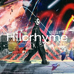 Ｈｉｌｃｒｈｙｍｅ「ＢＥＳＴ　１５　２０１４－２０１７　－Ｓｕｃｃｅｓｓ　＆　Ｃｏｎｆｌｉｃｔ－」