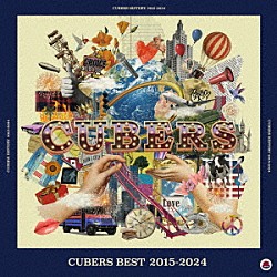 ＣＵＢＥＲＳ「ＣＵＢＥＲＳ　ＢＥＳＴ　２０１５－２０２４」