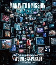 ＭＡＮ　ＷＩＴＨ　Ａ　ＭＩＳＳＩＯＮ「Ｗｏｌｆ　Ｃｏｍｐｌｅｔｅ　Ｗｏｒｋｓ　Ⅸ　～ＷＯＬＶＥＳ　ＯＮ　ＰＡＲＡＤＥ～　Ｗｏｒｌｄ　Ｔｏｕｒ　２０２３」