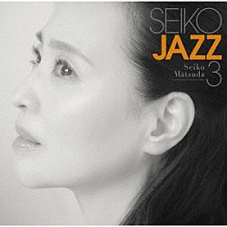 松田聖子「ＳＥＩＫＯ　ＪＡＺＺ　３」