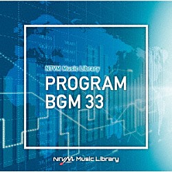 （ＢＧＭ）「ＮＴＶＭ　Ｍｕｓｉｃ　Ｌｉｂｒａｒｙ　番組ＢＧＭ３３」