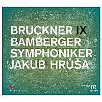 ヤクブ・フルシャ「 ブルックナー：交響曲第９番」
