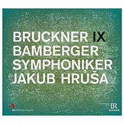 ヤクブ・フルシャ バンベルク交響楽団「ブルックナー：交響曲第９番」