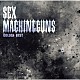 ＳＥＸ　ＭＡＣＨＩＮＥＧＵＮＳ「ゴールデン☆ベスト　ＳＥＸ　ＭＡＣＨＩＮＥＧＵＮＳ」