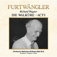 ヴィルヘルム・フルトヴェングラー「 ワーグナー：楽劇≪ワルキューレ≫第１幕」