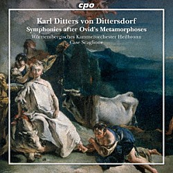 （クラシック）「ディッタースドルフ：オウィディウスの『変身物語』による交響曲集」