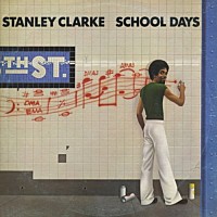 ＳＴＡＮＬＥＹ　ＣＬＡＲＫＥ「 ＳＣＨＯＯＬ　ＤＡＹＳ」