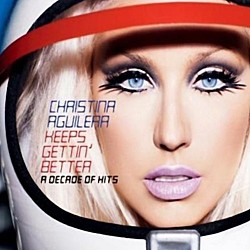 ＣＨＲＩＳＴＩＮＡ　ＡＧＵＩＬＥＲＡ「ＫＥＥＰＳ　ＧＥＴＴＩＮＧ’　ＢＥＴＴＥＲ　：　ＤＥＣＡＤＥ　ＯＦ　ＨＩＴＳ」