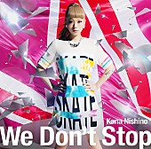 西野カナ「シングル『We Don&amp;#039;t Stop』　初回生産限定盤」8枚目/9