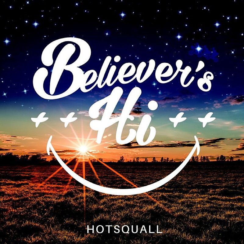 ＨＯＴＳＱＵＡＬＬ「HOTSQUALL 4/6に新作『Believer’s Hi』発売＆全国ツアー開催決定」1枚目/2