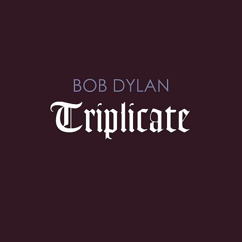 「まだ歌うべき／歌われるべき曲がある」 ボブ・ディラン『トリプリケート』（Album Review）