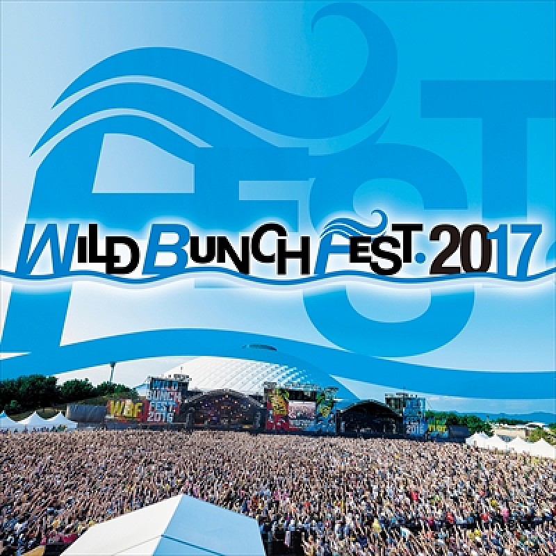 [Alexandros]、Suchmos、斉藤和義ら出演、『WILD BUNCH FEST. 2017』第1弾アーティスト発表