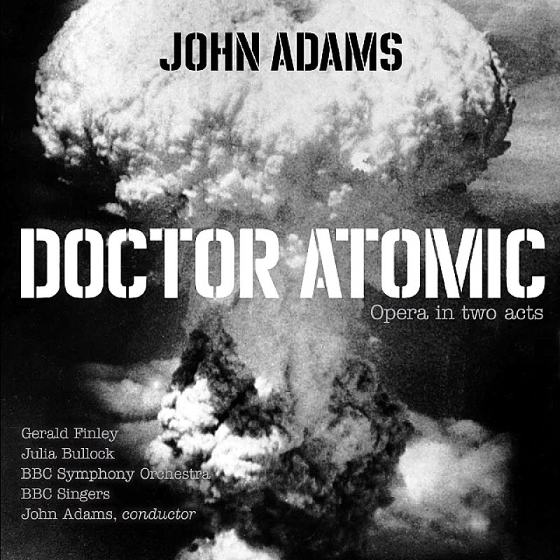 ジョン・アダムス「ジョン・アダムスの『ドクター・アトミック』　アメリカの生んだ、黙示録的神話（Album Review）  」1枚目/1