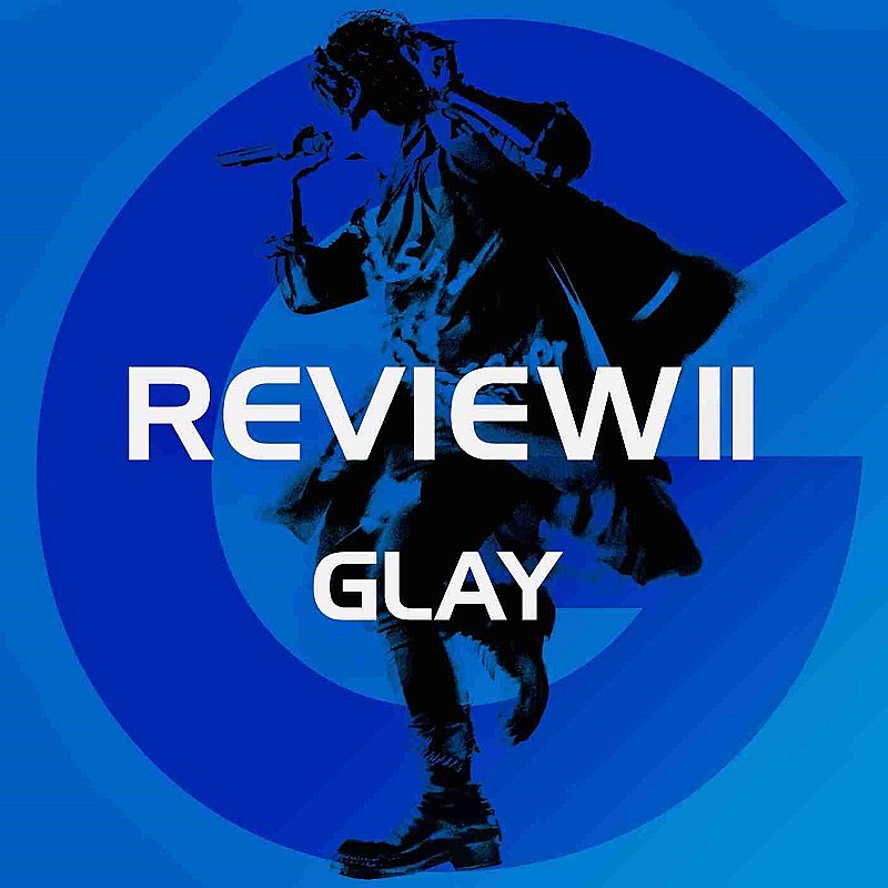 GLAY「【先ヨミ】GLAY『REVIEW II -BEST OF GLAY-』が4.7万枚を売り上げ首位走行中　Amazarashi/M!LKが続く」1枚目/1