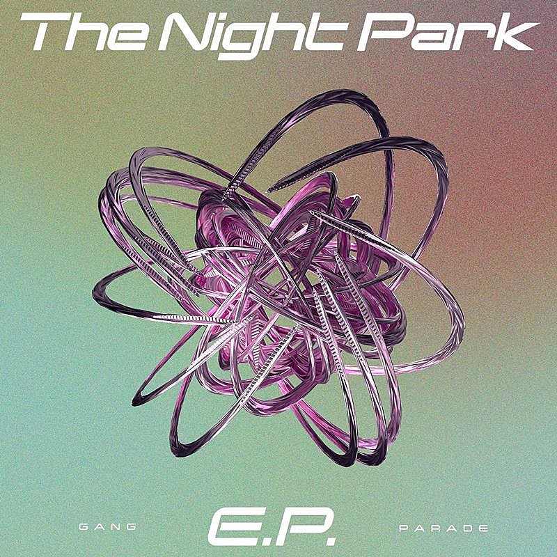 GANG PARADE「GANG PARADE、コンセプトEP『The Night Park E.P.』CDリリース」1枚目/2