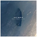 EXIT NORTH 世界初ライブ直前特集